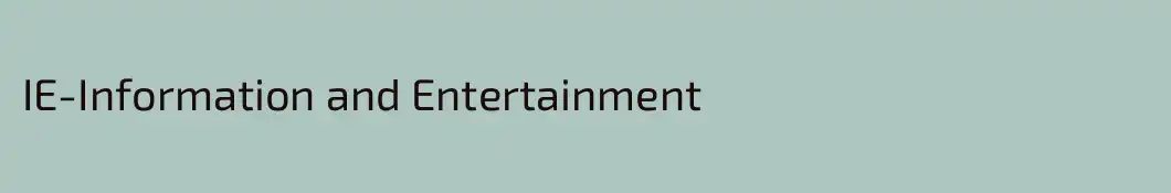 IE-Information and Entertainment 